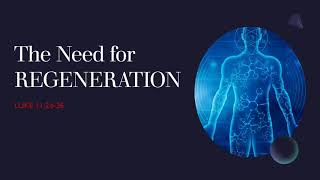 The Need for Regeneration