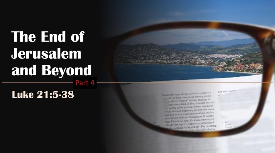 The End of Jerusalem and Beyond (part 4)